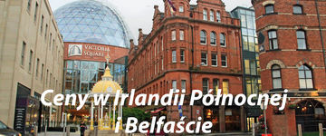 Ceny w Irlandii Północnej i Belfaście: praktyczne zestawienie dla turystów