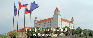 Co zjeść na Słowacji i w Bratysławie?