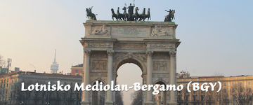 Lotnisko Mediolan-Bergamo (BGY) - dojazd do Bergamo, Mediolanu i innych włoskich miast