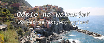 Gdzie na wakacje?