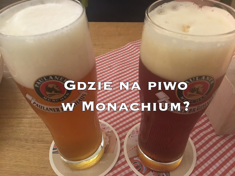 Gdzie na piwo w Monachium?